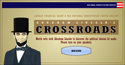 Fig 2: Abraham Lincoln&rsquo;s Crossroads introduction.  Abraham Lincoln&rsquo;s Crossroads http://www.constitutioncenter.org/lincoln