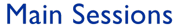 Main Sessions
